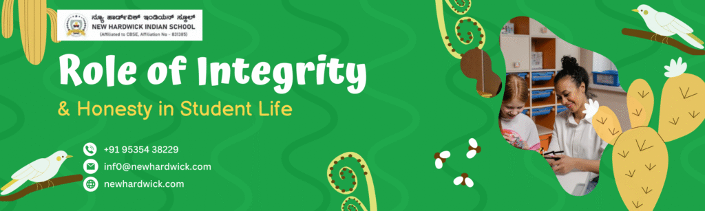 integrity in student life honesty in education CBSE school in Magadi Road top CBSE schools Bangalore New Hardwick Indian School character building in schools ethical education for students